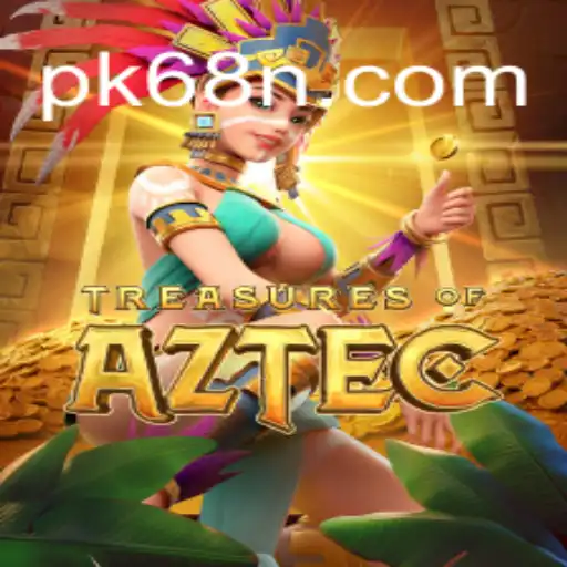 Explorando o Fascinante Mundo de Treasures of Aztec no pk68.vip